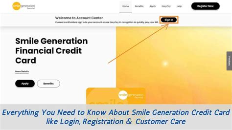 It will be listed on the back of your card or on your statement. . Smile generation credit card login